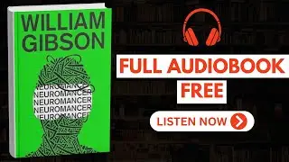 Neuromancer by William Gibson (Sprawl Trilogy Book 1) [ FULL AUDIOBOOK FREE ]
