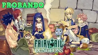 FAIRY TAIL: DUNGEONS - PROBANDO - Gameplay EN INGL&Eacute;S SIN COMENTARIOS