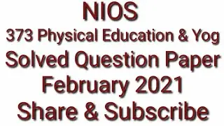 NIOS 373 Physical Education & Yog Solved Question Paper February 2021 Class 12 Answer #NIOS #NIOS373