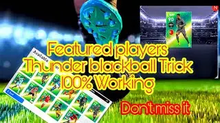 Featured Players | Thunder Blackball Trick 100% Working😍😍😍