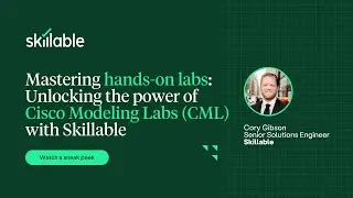 Mastering hands-on labs: Unlocking the power of Cisco Modeling Labs (CML) with Skillable.