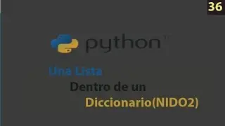 Curso Python - Una lista en un Diccionario de Python - 36
