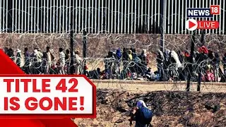 Title 42 Expires As U.S. Border Officials Prepare For Migrant Influx | U.S. Mexico Border News LIVE