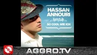 HASSAN ANNOURI - SO COOL WIE ICH (OFFICIAL HD VERSION AGGROTV)