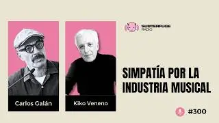 Simpat&iacute;a por la industria musical #300: Kiko Veneno