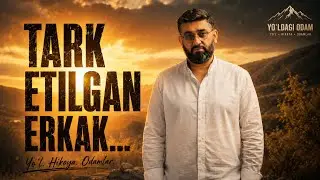 OXIRI AYOLI UNI TASHLAB KETDI | HIKOYA | @YOLDAGIODAM #abdukarimmirzayev