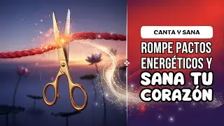 LIBRE DE PACTOS 🌿CANCI&Oacute;N para CORTAR LAZOS K&Aacute;RMICOS de PAREJA