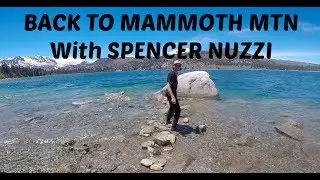 Back to Mammoth Mountain with Spencer Nuzzi