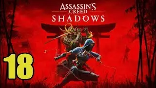 ASSASSIN'S CREED SHADOWS Walkthrough Gameplay PART 18 - THE BAD BROTHER