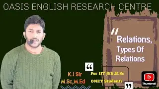 Relations & Types of Relations by K.J. Sir | IIT-JEE, B.Sc. & NET Maths