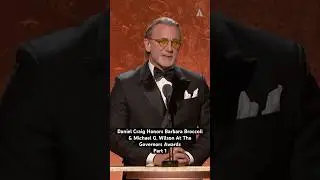 Daniel Craig Honors Michael G. Wilson & Barbara Broccoli At The 15th Governors Awards Part 1 #shorts