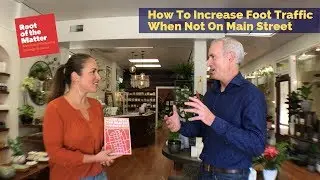 HOW TO INCREASE FOOT TRAFFIC WHEN NOT ON MAIN STREET