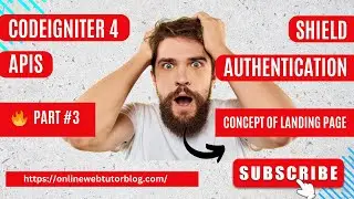 🔥(#3) CodeIgniter 4 REST APIs Using Shield Authentication🔥 | Concept of Landing Page #codeigniter4