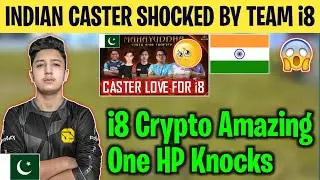INDIAN CASTER LOVE FOR TEAM i8😍 | No One Stopping i8 Crypto👑 | Indian Caster🇮🇳 Shocked By i8😨