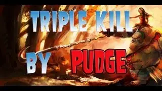 [Dota 2] Triple kill by Pudge [Montage in Sony Vegas]