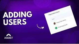 Assist Tutorial  How to Add Team Members and Assign Admin Rights