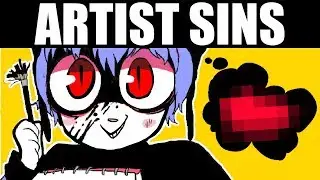 EVERY ARTIST'S WORST HABITS [7 Deadly Sins of ART, Gluttony, Pride, Greed and MORE]
