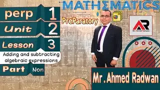 Adding and subtracting algebraic expressions | prep 1 algebra lesson 3 unit 2