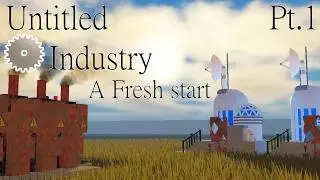 A Fresh start | Industrialist | Pt.1| Roblox