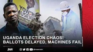 UGANDA ELECTION CHAOS: BALLOTS DELAYED, MACHINES FAIL
