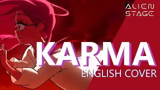 【ALIEN STAGE】Karma - english cover│ @fiercelyaries  & @Kingsleigh