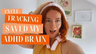 ADHD & The Menstrual Cycle / How tracking my cycle SAVED my mental health + heatless curls.