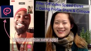Filter Off - Video Speed Dating REALTIME - app digest/review + sharing my dating profile