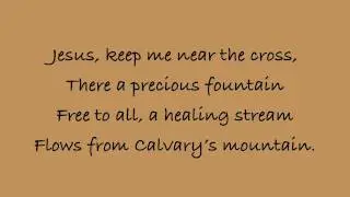 Jesus Keep Me Near the Cross (In the Cross) - Piano with Lyrics