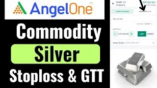 Angel One Silver Stoploss & GTT Order | Silver मे Stoploss और GTT Order कैसे लगाए | #angelone
