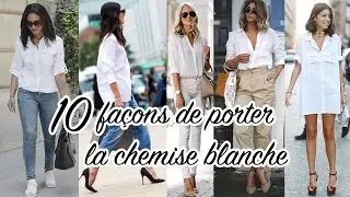 10 styles : Comment porter la chemise blanche au Printemps