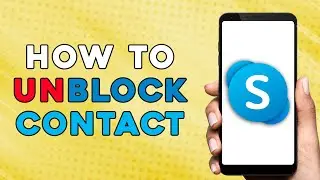 HOW TO UNBLOCK CONTACT ON SKYPE | UNBLOCK SOMEONE ON SKYPE (EASIEST WAY)
