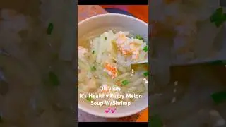 Fuzzy Melon Soup With Shrimp So Healthy & yummy