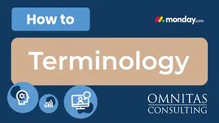 How To: Choose the Right Terminology and Why in monday.com