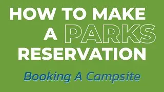 How to Make a Parks Reservation - Booking a Campsite