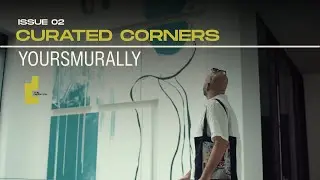 ISSUE 02: CURATED CORNERS &mdash; Yoursmurally