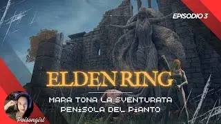 ELDEN RING - Mara Tona alla conquista della Penisola del pianto (run sventurato) EP. 3