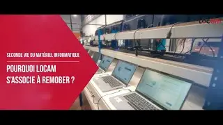 Seconde vie du mat&eacute;riel informatique - Pourquoi LOCAM s'associe &agrave; REMOBER ?