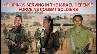 3 Filipinos Serving in the Israel Defense Force as Combat Soldier