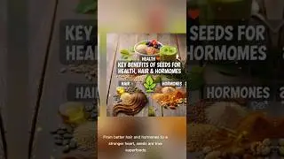 🌱 Key Benefits of Seeds for Health, Hair  Hormones