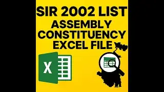 SIR 2002 LIST &ndash; Full Assembly Constituency Excel File, EVERY NAME CAN BE SEARCHED