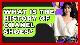 What Is The History Of Chanel Shoes? - Designer Brands Spotlight