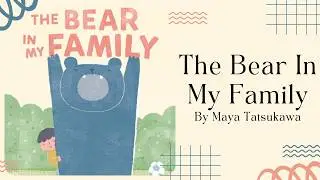 🐻 The Bear In My Family 🐻 Stories for Kids Read Aloud [ READ ALONG VIDEO ]