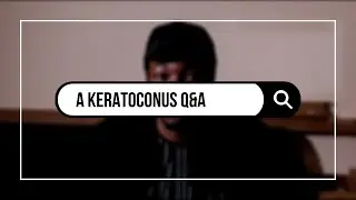 A Keratoconus Q&A | My experience with the condition and Crosslinking