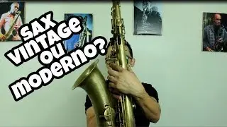 SAX VINTAGE OU MODERNO?