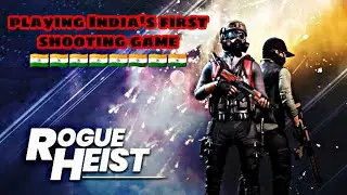 playing India's first shooting game 🇮🇳🇮🇳🇮🇳😂😂||rogue heist