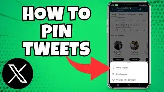 How To Pin Tweets To Your Twitter 'X' Profile