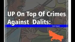 UP on top of crimes against Dalits| NCRB Report