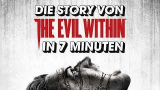 The Story von THE EVIL WITHIN in 7 Minuten