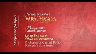 Concert Liviu Prunaru & Orchestra de Cameră Radio, 13 august 2025, Ateneul Român