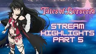 Let's Play Tales of Berseria Blind: Stream Highlights 5